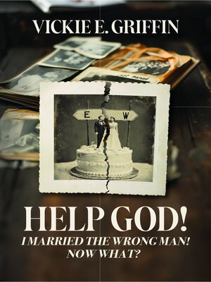 cover image of Help God! I Married the Wrong Man! Now What?